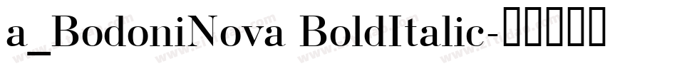 a_BodoniNova BoldItalic字体转换